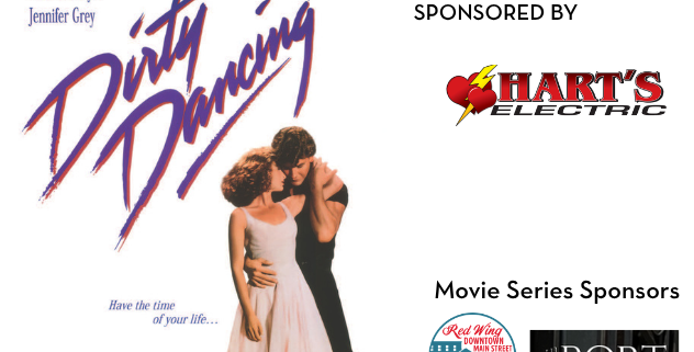 dirty dancing sponsored by Hart's Electric, red wing downtown mainstreet and the port.