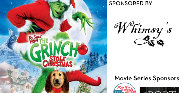 how the grinch stole christmas sponsored by Whimsy's, red wing downtown mainstreet and the port.