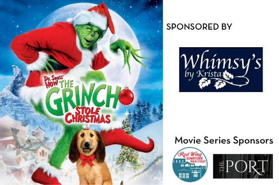 Dr. Seuss' How the Grinch stole christmas sponsored by whimsy's movie sponsors red wing downtown mainstreet